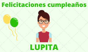 Feliz cumpleaños Lupita