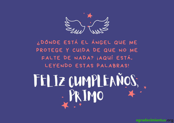 Primo te deseo un feliz cumpleaños. Dibujo de alas de angel y estrellas.
