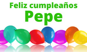 Feliz cumpleaños Pepe