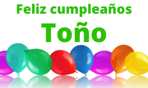 Feliz cumpleaños Toño